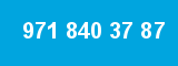 971 840 37 87